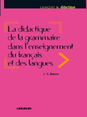 cover image of La didactique de la grammaire dans l'enseignement du français et des langues--Ebook
